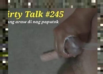 DIRTY TALK #245, Pantasya 33 yrs. Old Chubby yummy, tambok ng puke laki pa dede,daming katas lumabas