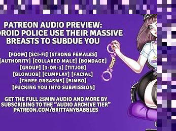 Patreon Audio Preview: Android Police Use Their Massive Breasts To Subdue You (Part1)