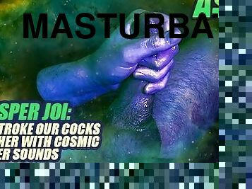 (ASMR WHISPER JOI) Stroke your cock with a straight guy with cosmic trigger sounds / male solo