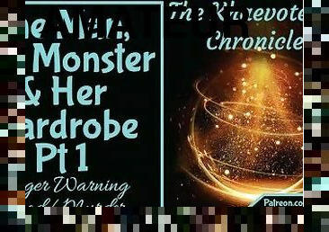 [The Khaevotesian Chronicles] The Man, The Monster, & Her Wardrobe Pt 1