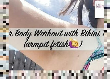 Upper Body Workout with Bikini Top (armpit fetish) - GlimpseOfMe