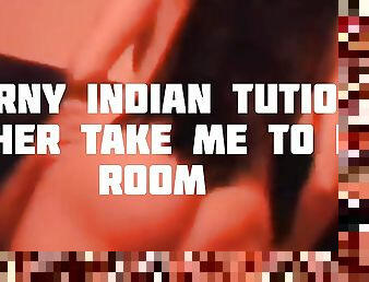 Indian Bhabi Sex with Young!!Village Tution Teacher Take me to her room