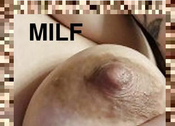 Titties dripping with milk - MILF