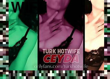 Turkish wife Ceyda - She will make you cum in 5 minutes! A real hot wife experience