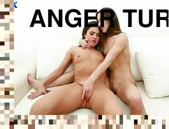 Anger turns to lust