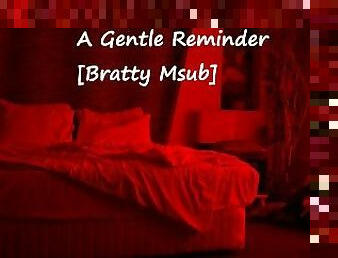 A Gentle Reminder [Bratty Msub]