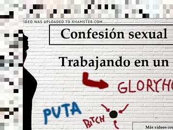 Audio in Spanish. Sexual confession: Work in a gloryhole