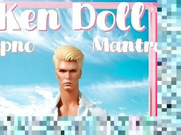 The Ken Mantra  Erotic , Dollification