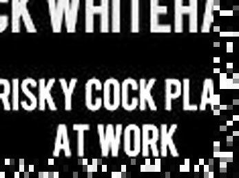 Risky Public Cock Play At Work